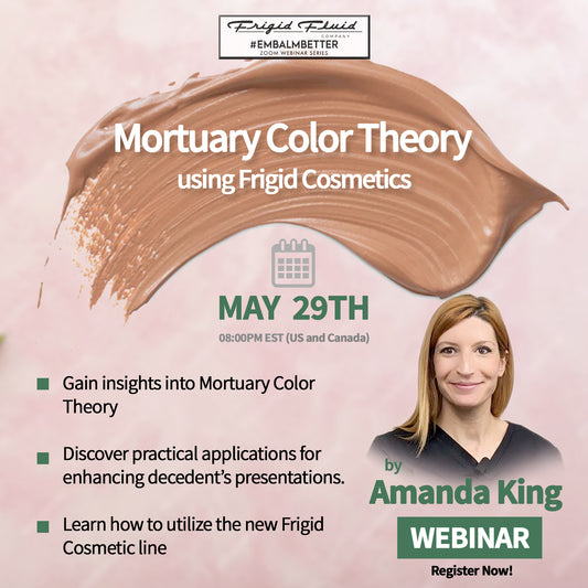 Webinar: Mortuary Color Theory using Frigid Cosmetics by Amanda King (May 29th)