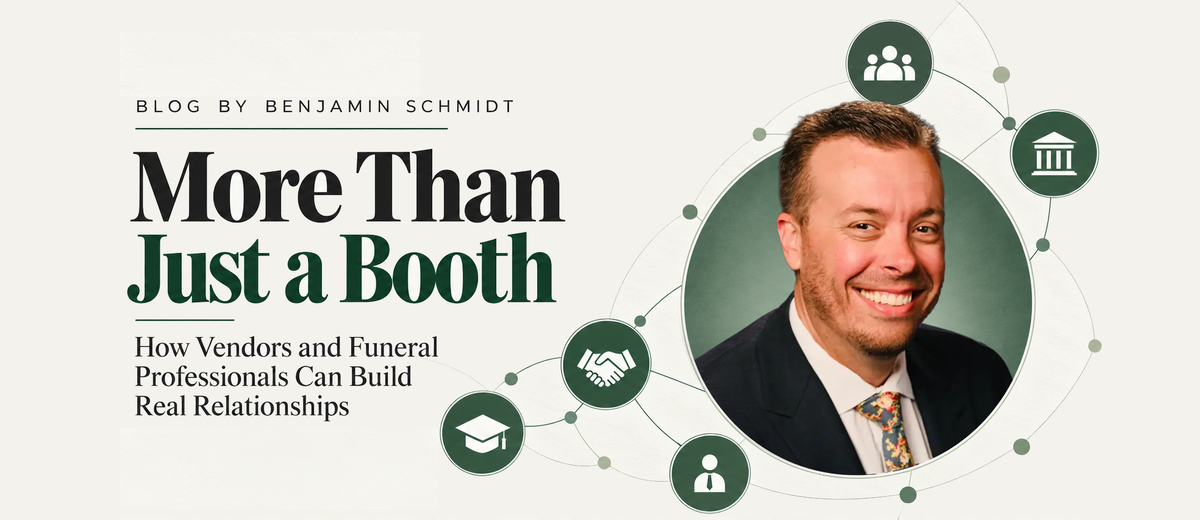 More Than Just a Booth: How Vendors and Funeral Professionals Can Build Real Relationships
