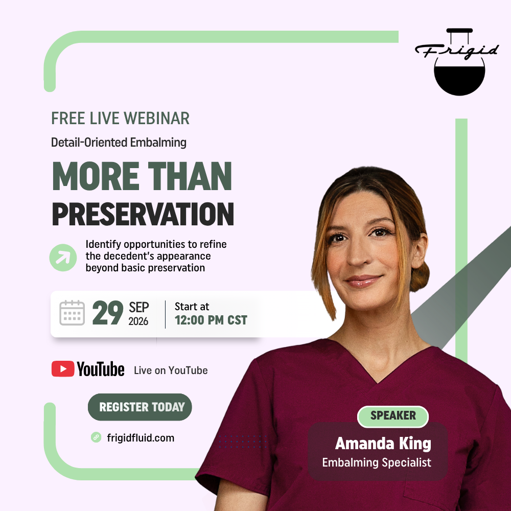 Webinar: More Than Presentation: Detail-Oriented Embalming